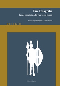 Fare etnografia. Teorie e pratiche della ricerca sul campo - Librerie.coop