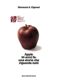 Apple, 50 anni fa: una storia che riguarda tutti - Librerie.coop