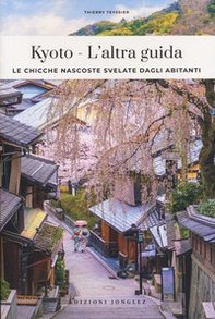 Kyoto, l'altra guida. Le chicche nascoste svelate dagli abitani - Librerie.coop