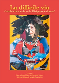La difficile via. Cambia la scuola se la Dirigente è donna? - Librerie.coop