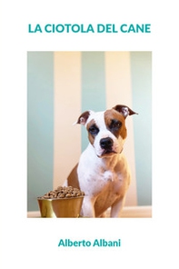 La ciotola del cane - Librerie.coop