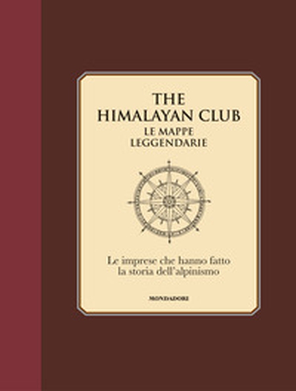 The Himalayan Club. Le mappe leggendarie. Le imprese che hanno fatto la storia dell'alpinismo - Librerie.coop The Himalayan Club. Le mappe leggendarie. Le imprese che hanno fatto la storia dell'alpinismo - Librerie.coop