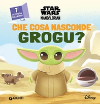 Che cosa nasconde Grogu? Star Wars. The Mandalorian - Librerie.coop