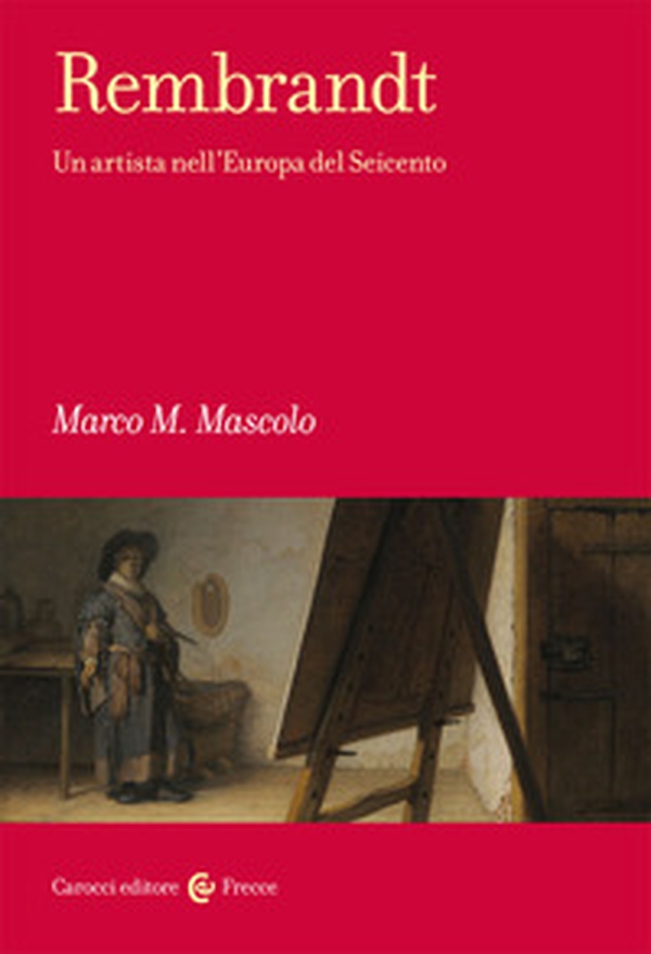 Rembrandt. Un artista nell'Europa del Seicento - Librerie.coop Rembrandt. Un artista nell'Europa del Seicento - Librerie.coop