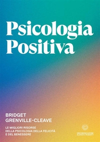 Psicologia positiva. Le migliori risorse della psicologia della felicità e del benessere - Librerie.coop Psicologia positiva. Le migliori risorse della psicologia della felicità e del benessere - Librerie.coop