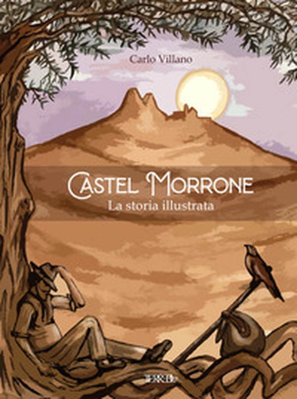 Castel Morrone. La storia illustrata - Librerie.coop Castel Morrone. La storia illustrata - Librerie.coop