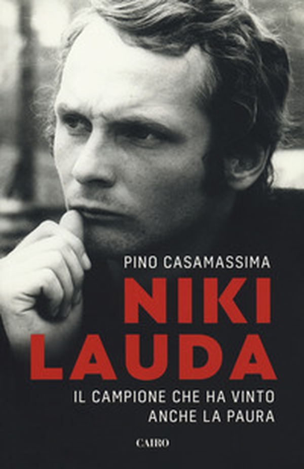 Niki Lauda. Il campione che ha vinto anche la paura - Librerie.coop Niki Lauda. Il campione che ha vinto anche la paura - Librerie.coop
