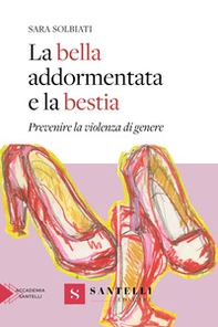 La bella addormentata e la bestia. Prevenire la violenza di genere - Librerie.coop