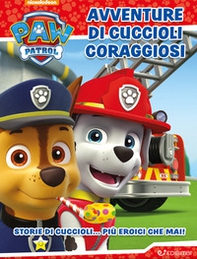 Avventure di cuccioli coraggiosi. Paw Patrol - Librerie.coop