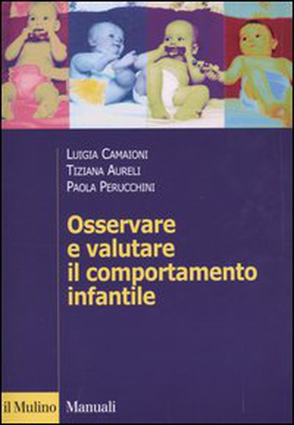 Osservare e valutare il comportamento infantile - Librerie.coop Osservare e valutare il comportamento infantile - Librerie.coop