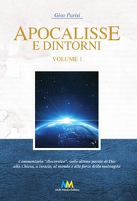 Apocalisse e dintorni. Commentario discorsivo - Vol. 1 - Librerie.coop