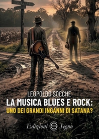 La musica blues e rock: uno dei grandi inganni di satana? - Librerie.coop