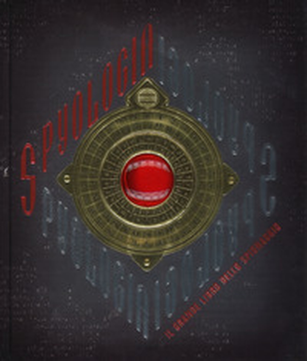 Spyologia. Il grande libro dello spionaggio - Librerie.coop Spyologia. Il grande libro dello spionaggio - Librerie.coop
