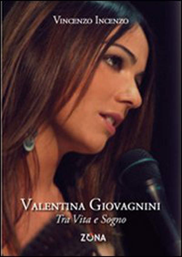 Valentina Giovagnini. Tra vita e sogno - Librerie.coop Valentina Giovagnini. Tra vita e sogno - Librerie.coop
