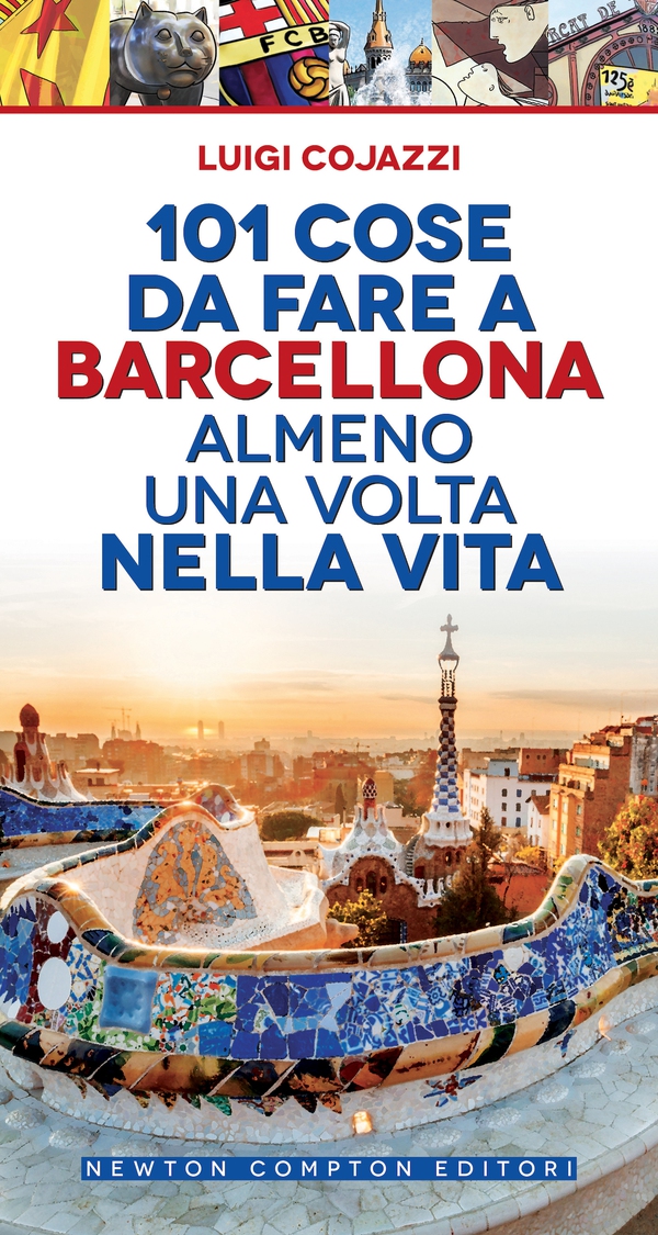 101 cose da fare a Barcellona almeno una volta nella vita - Librerie.coop 101 cose da fare a Barcellona almeno una volta nella vita - Librerie.coop