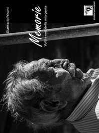 Memorie. Volti e voci della mia gente - Librerie.coop