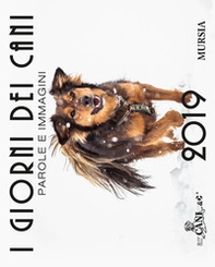 I giorni dei cani. Calendario 2019 - Librerie.coop