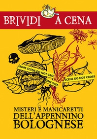 Misteri e manicaretti dell'Appennino bolognese - Librerie.coop