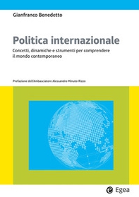Politica internazionale. Concetti, dinamiche e strumenti per comprendere il mondo contemporaneo - Librerie.coop