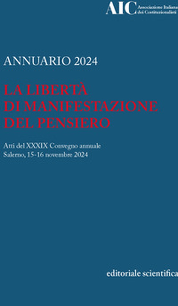 La libertà di manifestazione del pensiero. Atti del XXXIX Conegno annuale (Salerno, 15-16 novembre 2024) - Librerie.coop
