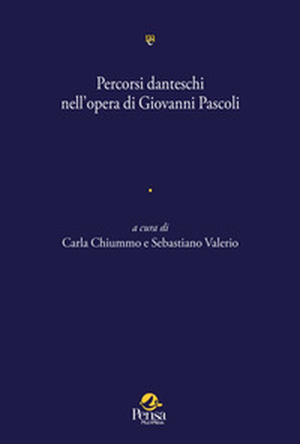 Percorsi danteschi nell'opera di Giovanni Pascoli - Librerie.coop Percorsi danteschi nell'opera di Giovanni Pascoli - Librerie.coop