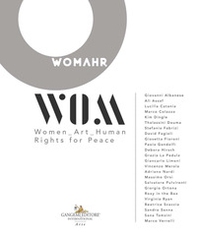 Womahr. Women art human rights for peace. Ediz. italiana e inglese - Librerie.coop Womahr. Women art human rights for peace. Ediz. italiana e inglese - Librerie.coop