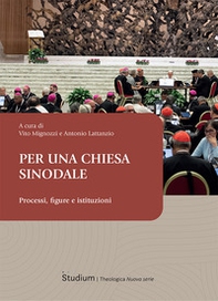 Per una Chiesa sinodale. Processi, figure e istituzioni - Librerie.coop