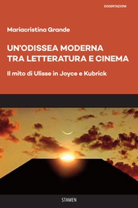 Un'Odissea moderna tra letteratura e cinema. Il mito di Ulisse in Joyce e Kubrick - Librerie.coop