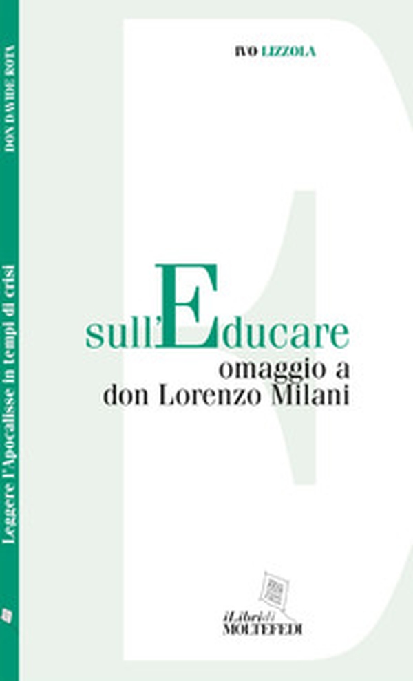 Sull'educare. Omaggio a don Lorenzo Milani - Librerie.coop Sull'educare. Omaggio a don Lorenzo Milani - Librerie.coop
