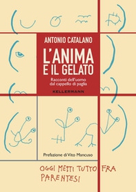 L'anima e il gelato. Racconti dell'uomo dal cappello di paglia - Librerie.coop