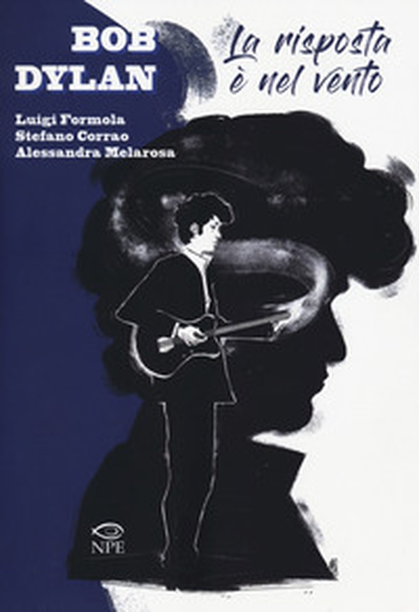Bob Dylan. La risposta è nel vento - Librerie.coop Bob Dylan. La risposta è nel vento - Librerie.coop