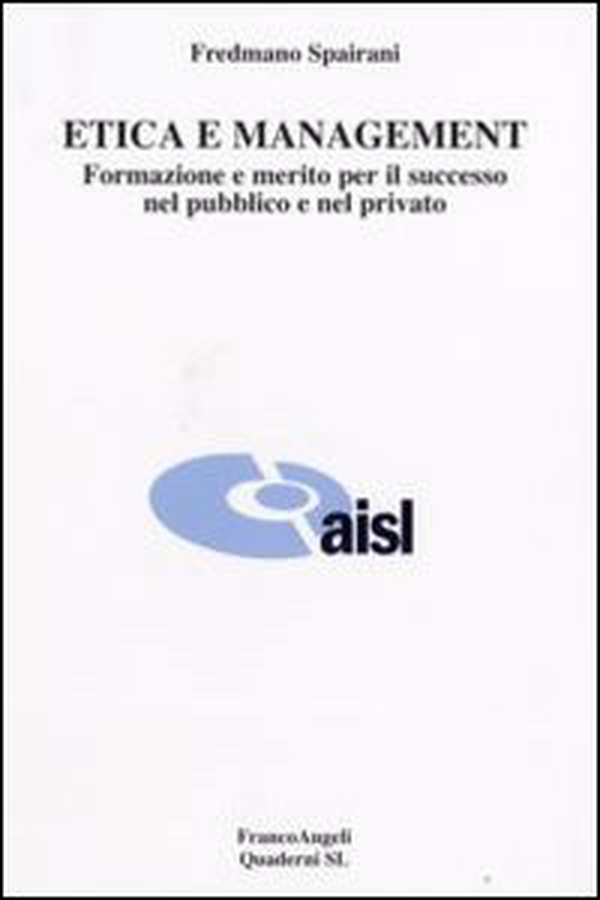 Etica e management. Formazione e merito per il successo nel pubblico e nel privato - Librerie.coop Etica e management. Formazione e merito per il successo nel pubblico e nel privato - Librerie.coop