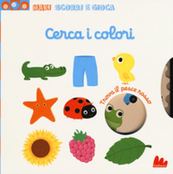 Cerca i colori. Maxi scorri e gioca - Librerie.coop Cerca i colori. Maxi scorri e gioca - Librerie.coop