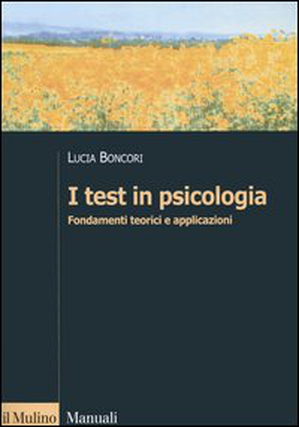 I test in psicologia. Fondamenti teorici e applicazioni - Librerie.coop I test in psicologia. Fondamenti teorici e applicazioni - Librerie.coop