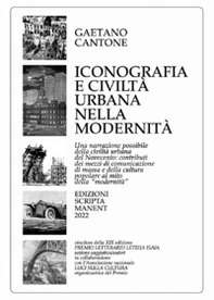 Iconografia e civiltà urbana nella modernità. Una narrazione possibile della civiltà urbana del Novecento: contributi dei mezzi di comunicazione di massa e della cultura popolare al mito della «modernità» - Librerie.coop