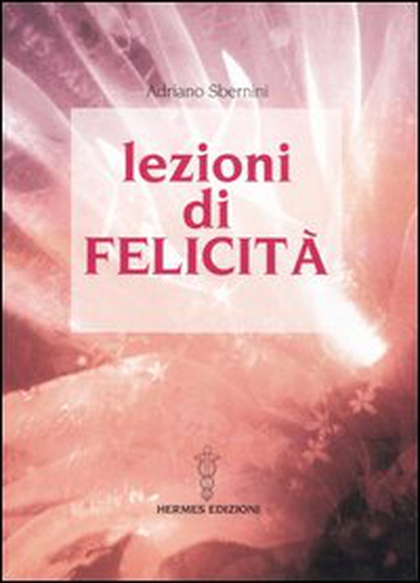 Lezioni di felicità - Librerie.coop Lezioni di felicità - Librerie.coop
