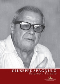 Giuseppe Spagnulo. Ritorno a Taranto - Librerie.coop Giuseppe Spagnulo. Ritorno a Taranto - Librerie.coop