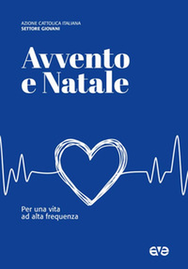 Avvento e Natale. Per una vita ad alta frequenza - Librerie.coop Avvento e Natale. Per una vita ad alta frequenza - Librerie.coop
