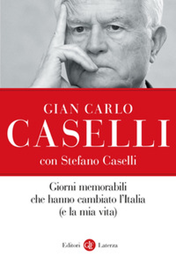 Giorni memorabili che hanno cambiato l'Italia (e la mia vita) - Librerie.coop Giorni memorabili che hanno cambiato l'Italia (e la mia vita) - Librerie.coop