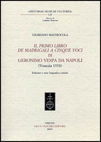 Il primo libro dei madrigali a cinque voci di Geronimo Vespa da Napoli (Venezia 1570) - Librerie.coop Il primo libro dei madrigali a cinque voci di Geronimo Vespa da Napoli (Venezia 1570) - Librerie.coop