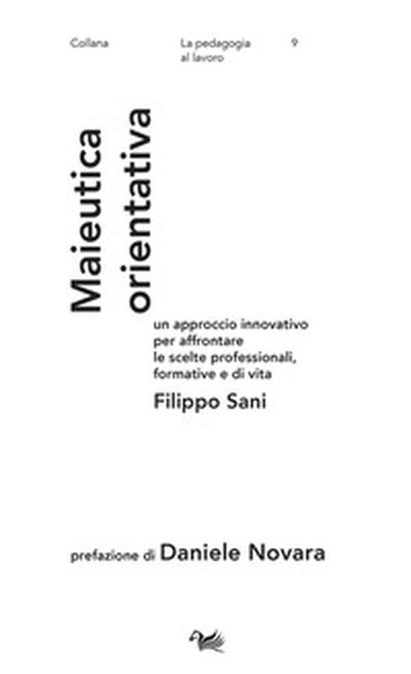 Maieutica orientativa. Un approccio innovativo per affrontare le scelte professionali, formative e di vita - Librerie.coop Maieutica orientativa. Un approccio innovativo per affrontare le scelte professionali, formative e di vita - Librerie.coop