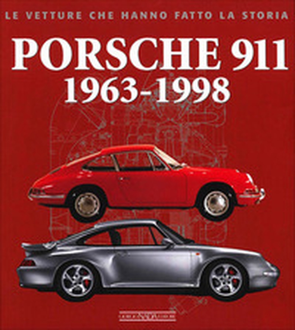 Porsche 911. 1963-1998 - Librerie.coop Porsche 911. 1963-1998 - Librerie.coop