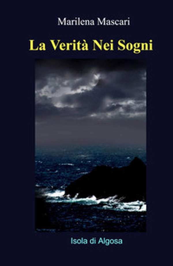 La verità nei sogni. Isola di Algosa - Librerie.coop La verità nei sogni. Isola di Algosa - Librerie.coop