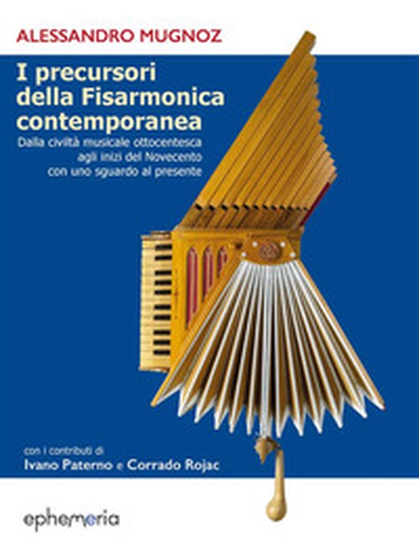 I precursori della fisarmonica contemporanea. Dalla civiltà musicale ottocentesca agli inizi del Novecento con uno sguardo al presente - Librerie.coop I precursori della fisarmonica contemporanea. Dalla civiltà musicale ottocentesca agli inizi del Novecento con uno sguardo al presente - Librerie.coop