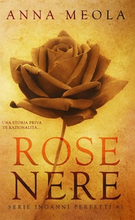 Rose nere. Inganni perfetti - Librerie.coop