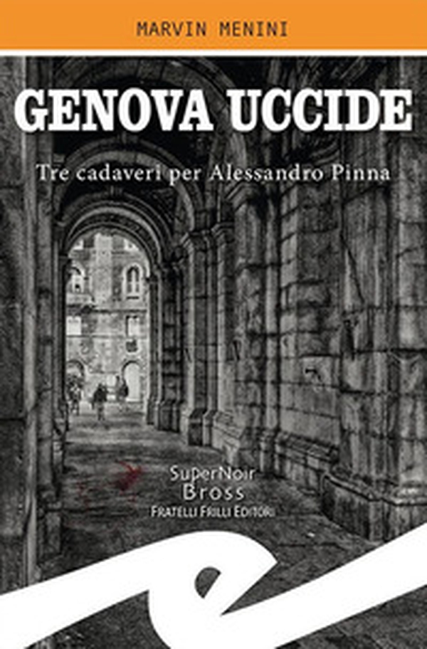 Genova uccide. Tre cadaveri per Alessandro Pinna - Librerie.coop Genova uccide. Tre cadaveri per Alessandro Pinna - Librerie.coop