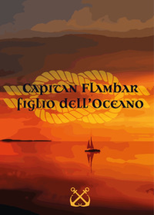 Capitan Flambar, figlio dell'oceano - Librerie.coop Capitan Flambar, figlio dell'oceano - Librerie.coop