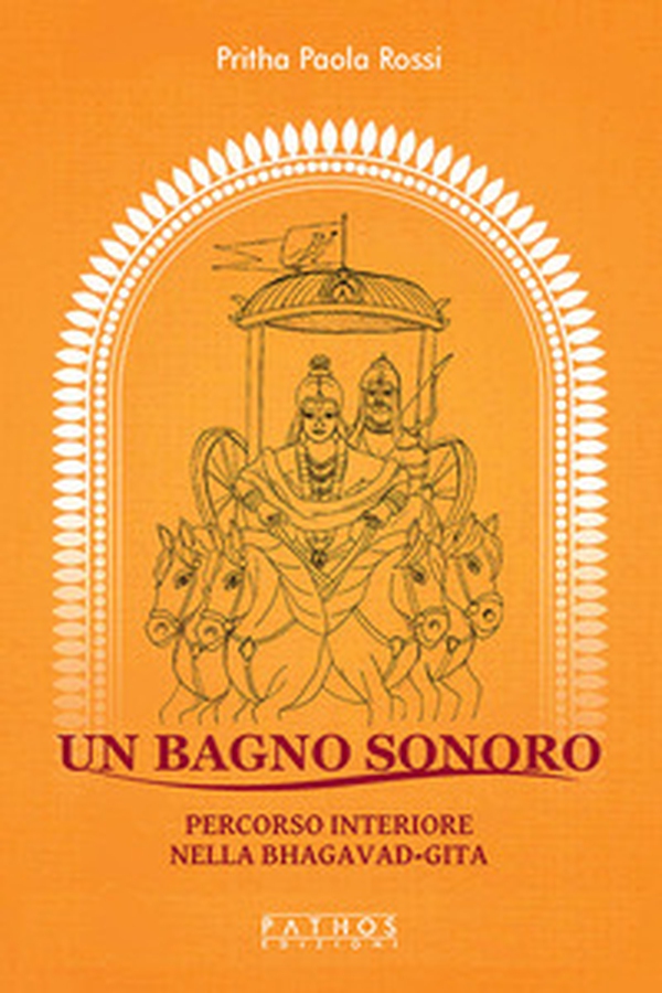 Un bagno sonoro. Percorso interiore nella Bhagavad-Gita - Librerie.coop Un bagno sonoro. Percorso interiore nella Bhagavad-Gita - Librerie.coop
