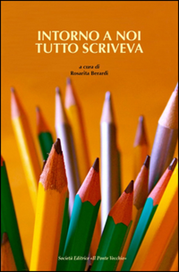Intorno a noi tutto scriveva - Librerie.coop Intorno a noi tutto scriveva - Librerie.coop