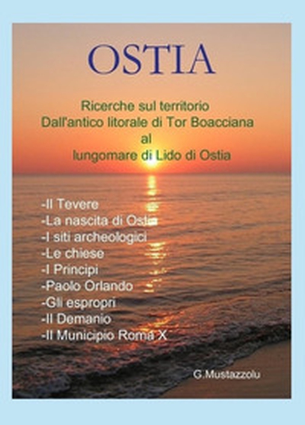 Ostia ricerche sul territorio dall'antico litorale al lungomare di lido di Ostia - Librerie.coop Ostia ricerche sul territorio dall'antico litorale al lungomare di lido di Ostia - Librerie.coop